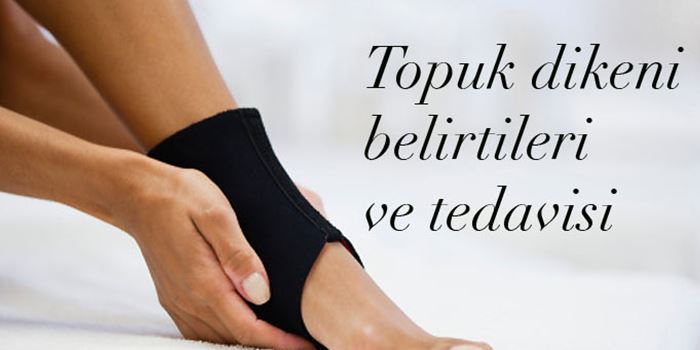 Topuk Dikeni Belirtileri